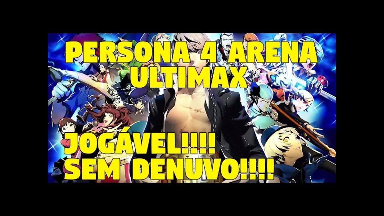 PERSONA 4 ARENA ULTIMAX SEM DENUVO!!!!!! SÓ NO RYUJINX!!!!