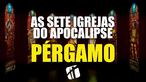 PÉRGAMO - As Igrejas do Apocalipse ( Mundanos - Onde Está o Trono de Satanás )