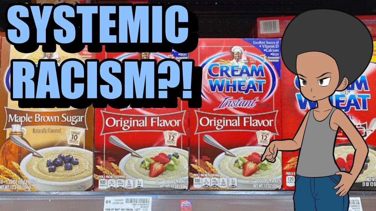 Cream of Wheat Removes Chef to Combat Systemic Racism Product Virtue Signaling of the Left and Right