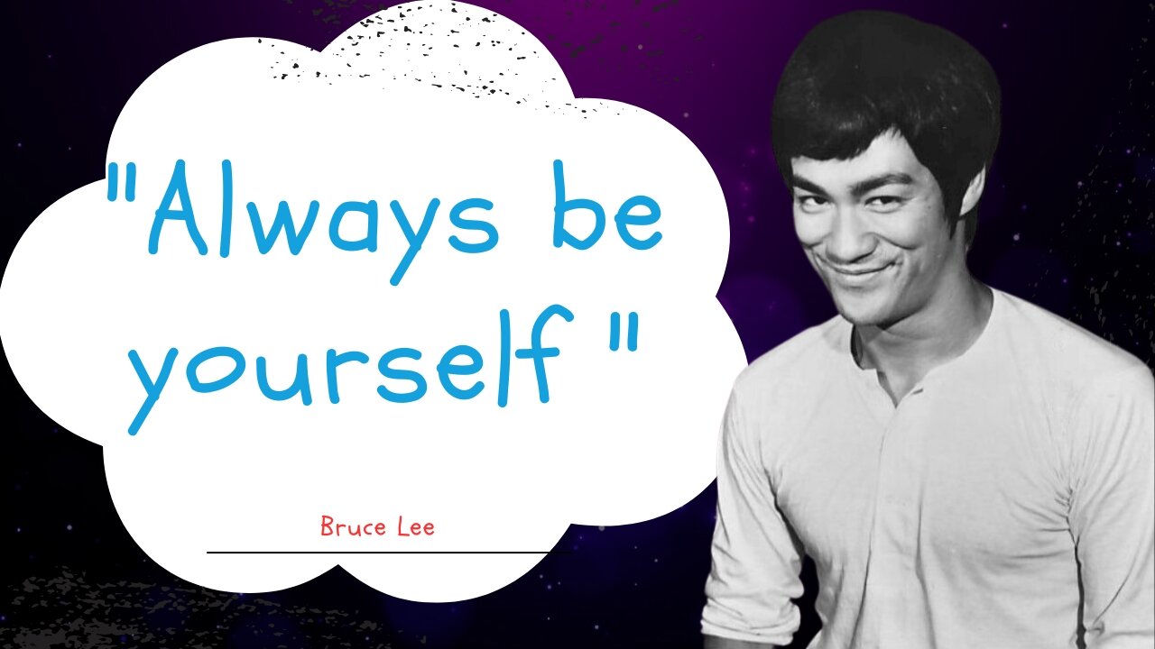 Always be yourself ...Bruce Lee Quotes for successful life