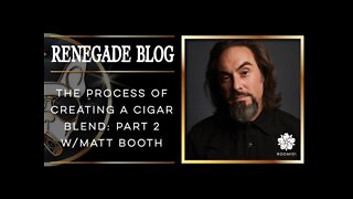 How Matt Booth Blends | Cigar Education