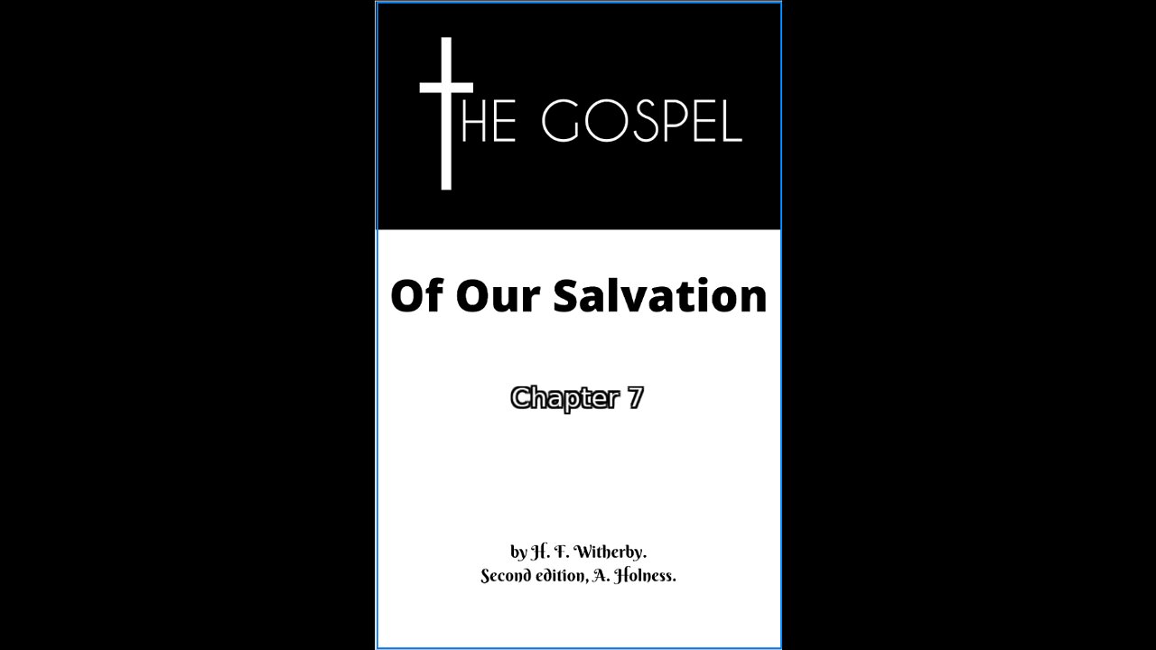 The Gospel of Our Salvation, By H. F. Witherby, Second edition, A. Holness., Chapter 7