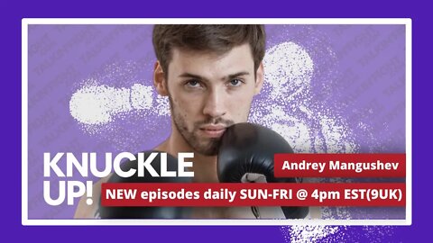 Andrey Mangushev | Knuckle Up with Mike and Cedric