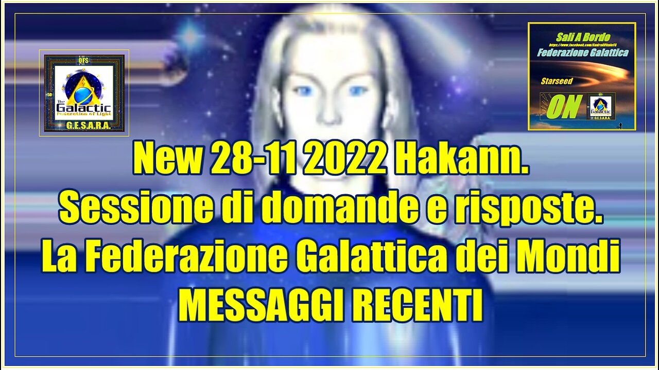 Hakann. Sessione di domande e risposte. La Federazione Galattica dei Mondi