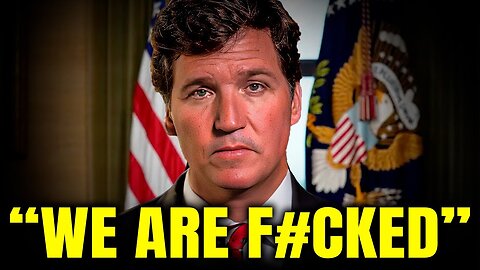 Tucker Carlson "If You Only Watch One Video, Make It THIS One"