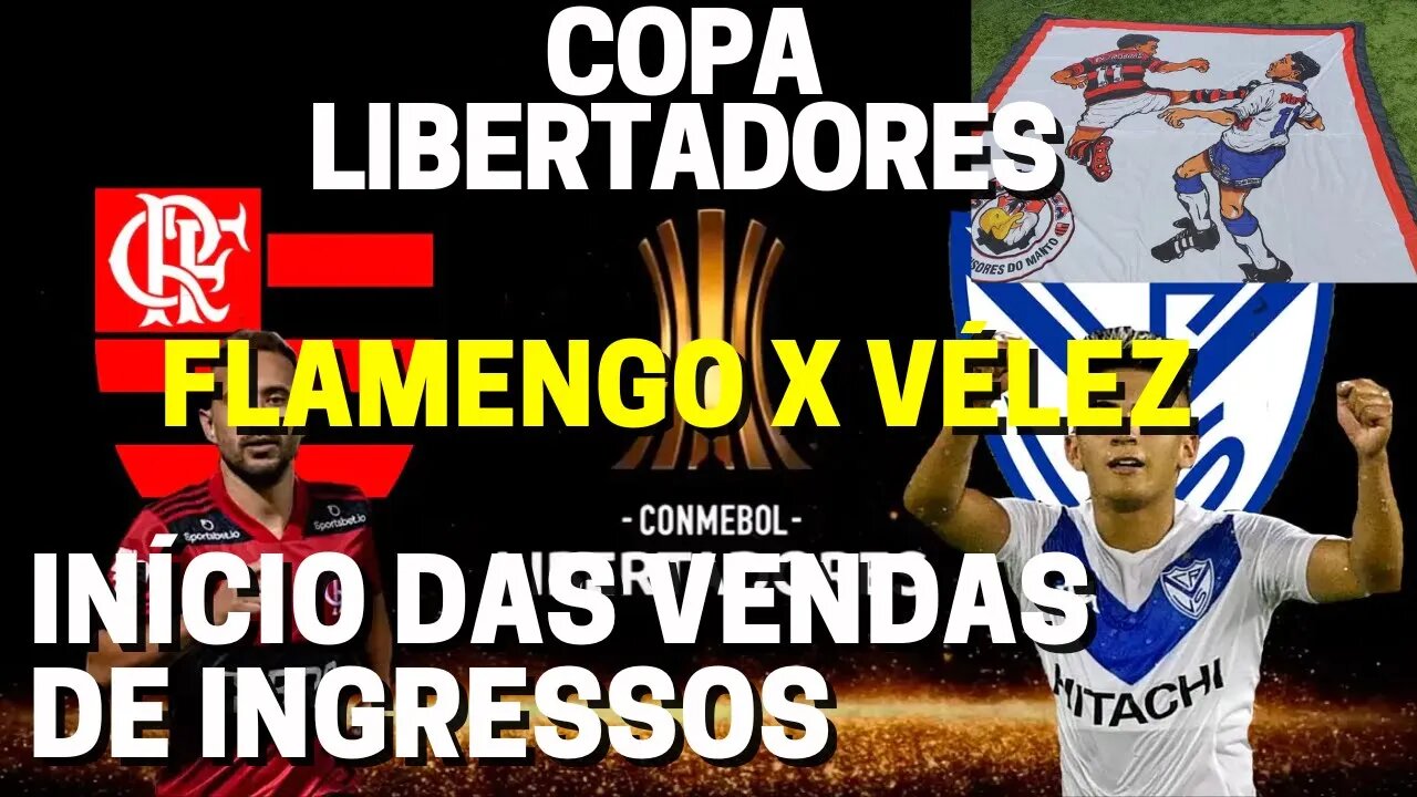 COPA LIBERTADORES! FLAMENGO INICIA VENDA DE INGRESSOS PARA JOGO DE VOLTA CONTRA O VÉLEZ