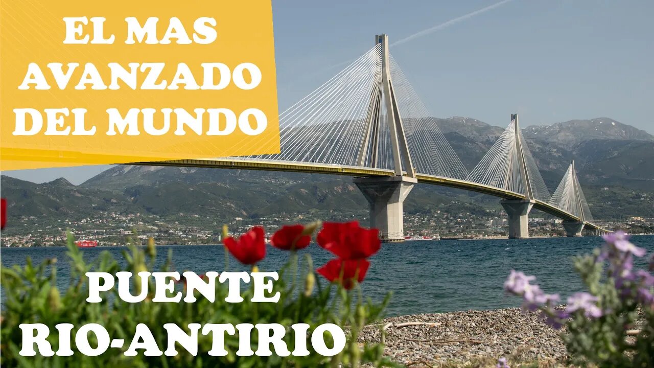 Puente Rio-Antirio - El puente más avanzado del mundo