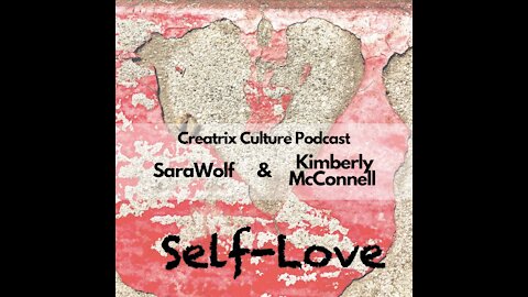 Self-Love: It's Not What You Think (w/ Kimberly McConnell)