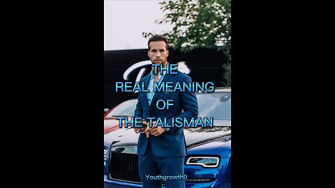 THE REAL MEANING OF THE TALISMAN