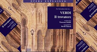 Opera Explained | Il trovatore by Giuseppe Verdi (Audio)