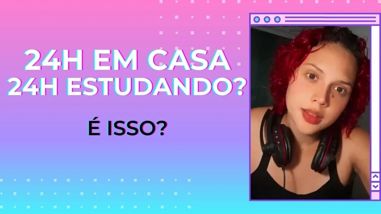 Para Você Que Acha Que ficar em casa 24h Vai Estudar as Mesmas 24h ⌚⌚🤷‍♀️😒