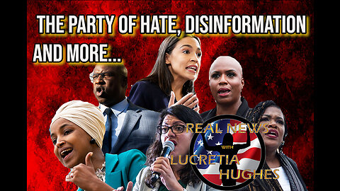 The Party of Hate, Disinformation And More... Real News with Lucretia Hughes