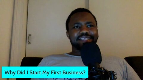 Why Did I Start my first Business #1