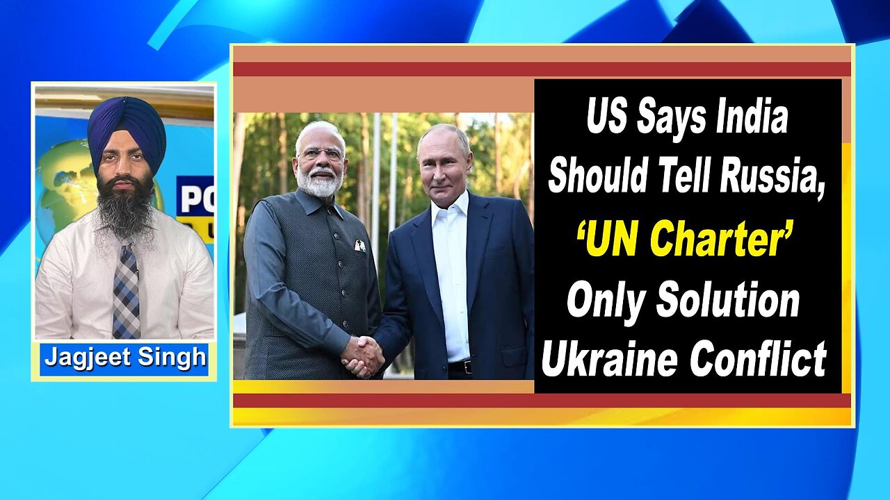 LIVE: US SAYS INDIA SHOULD TELL RUSSIA, `UN CHARTER` ONLY SOLUTION UKRAINE CONFLICT