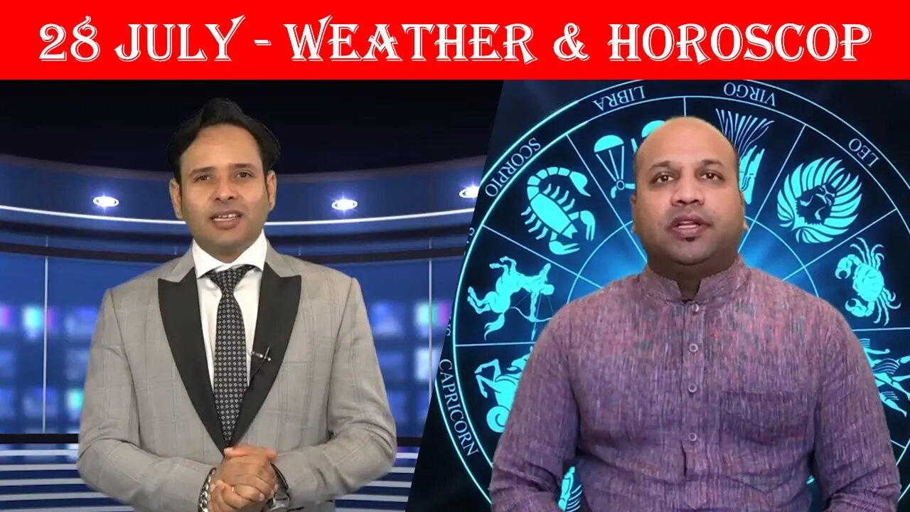 Weather Report & Horoscope - 28 JULY | VARUN TIWARI | ASTRO PAWAN