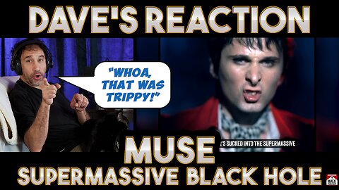 Dave's Reaction: Muse — Supermassive Black Hole