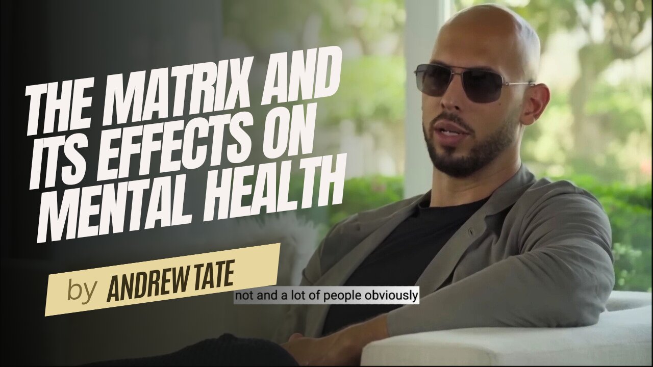 The Matrix and Its Effects on Mental Health - Andrew Tate