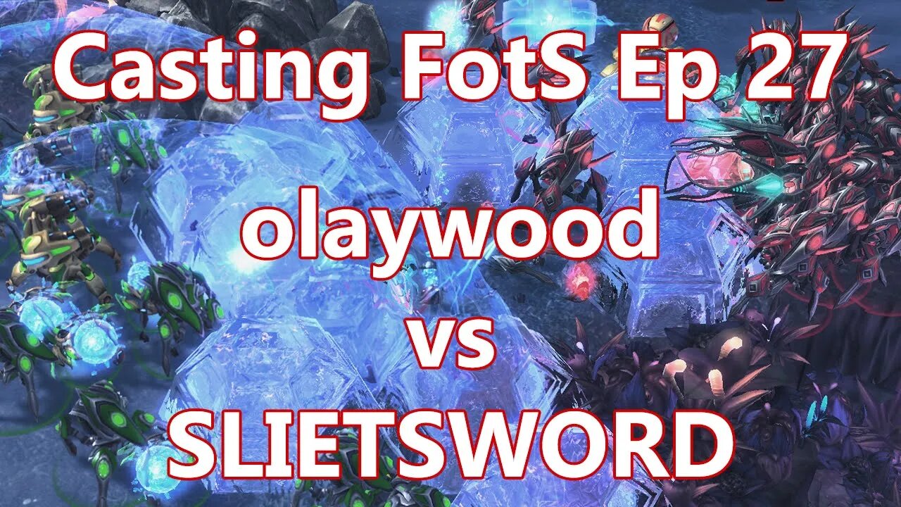 Casting FotS Episode 27 olaywood vs SLIETSWORD: Force Fields Engaged