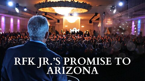 RFK Jr.’s Promise To Arizona