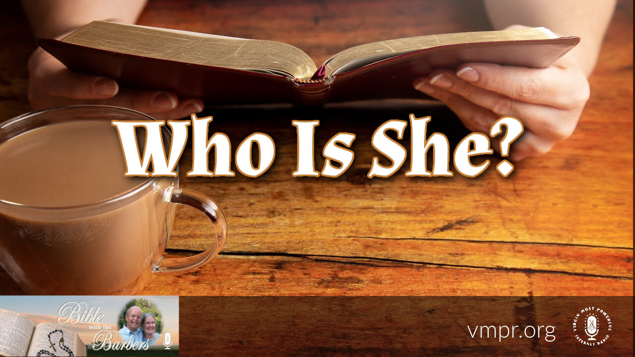 02 Jun 23, Bible with the Barbers: Who Is She?