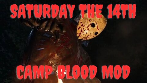 Happy Saturday the 14th with the Camp Blood Mod