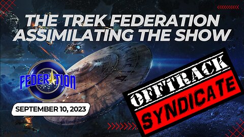 THE TREK FEDERATION ASSIMILATING THE SHOW