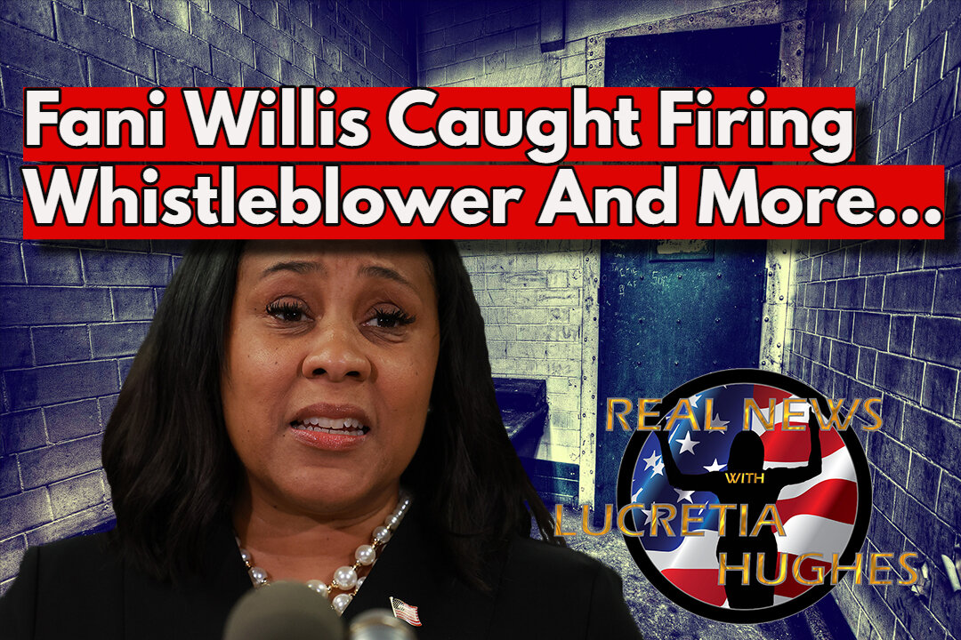 Fani Willis Caught Firing Whistleblower And More... Real News with Lucretia Hughes