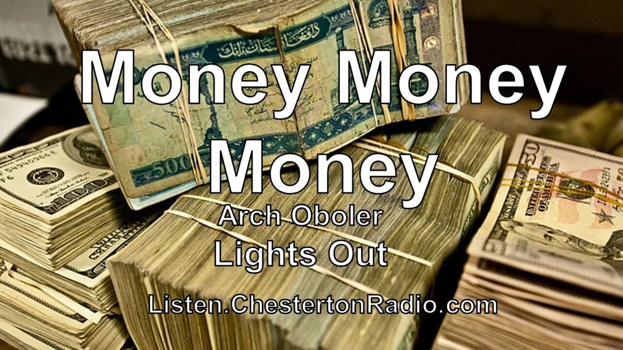 Money, Money, Money - Lights Out - Arch Oboler