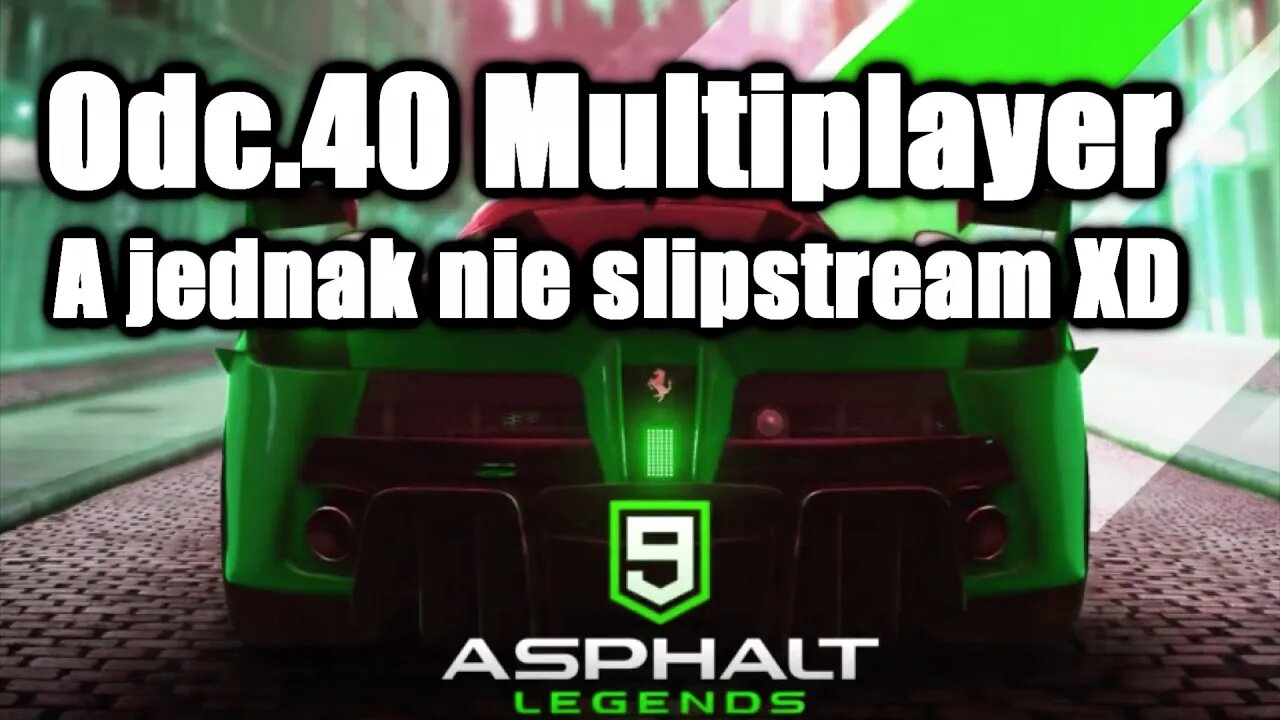 Asphalt 9 odc 40 Multiplayer A jednak nie slipstream XD