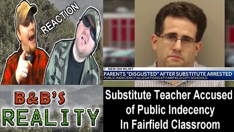 Substitute Teacher Accused of Public Indecency In Fairfield Classroom REACTION!!! *ADULTS ONLY*