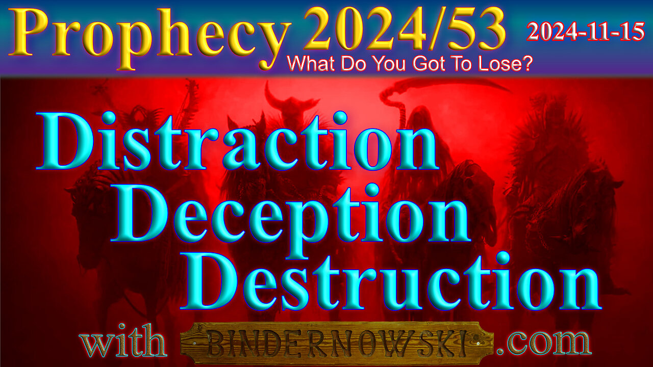 Distraction, Deception, Destruction, Prophecy