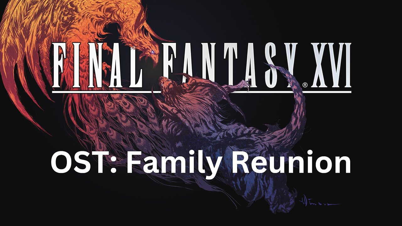 Final Fantasy 16 OST 063: Family Reunion