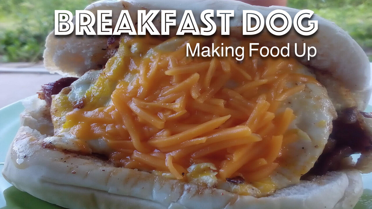 Breakfast Dog | Making Food Up