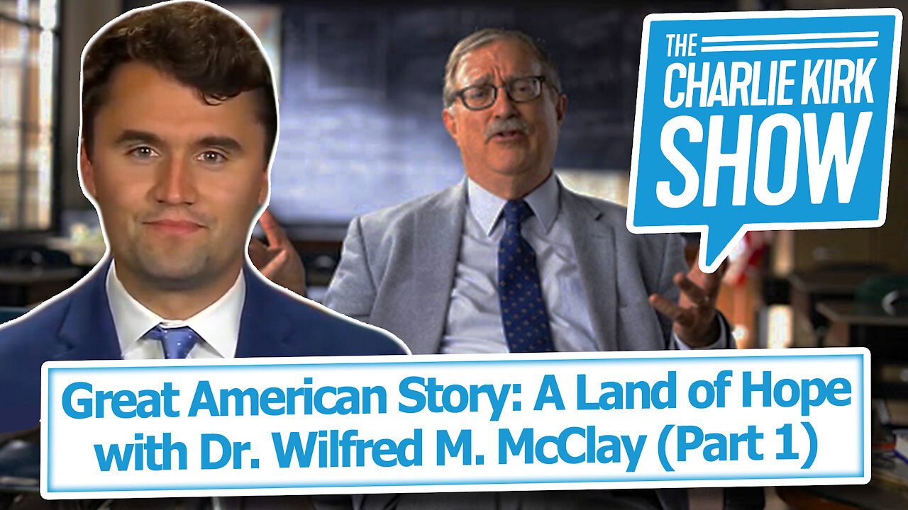 Great American Story: A Land of Hope with Dr. Wilfred M. McClay (Part 1)