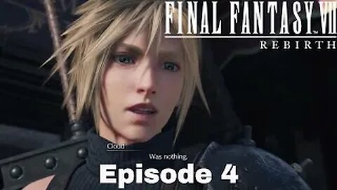 FINAL FANTASY VII REBIRTH Episode 4 Kalm