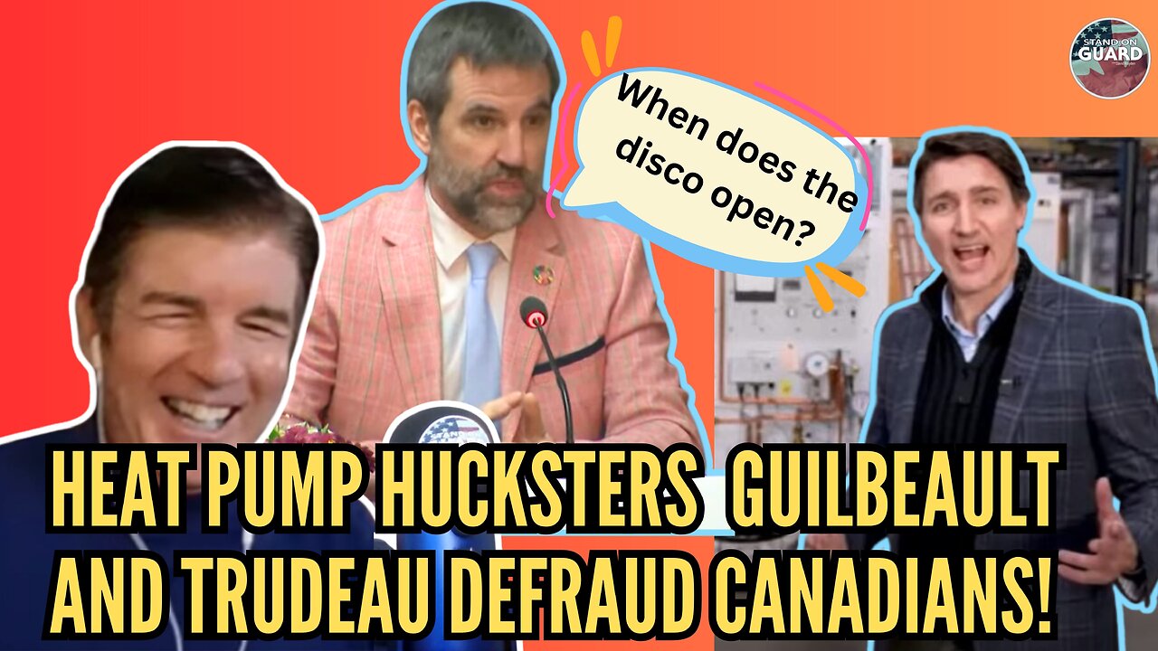 Heat Pump HUCKSTER Guilbeault At it Again! + Gen. Leslie Jumps Ship!