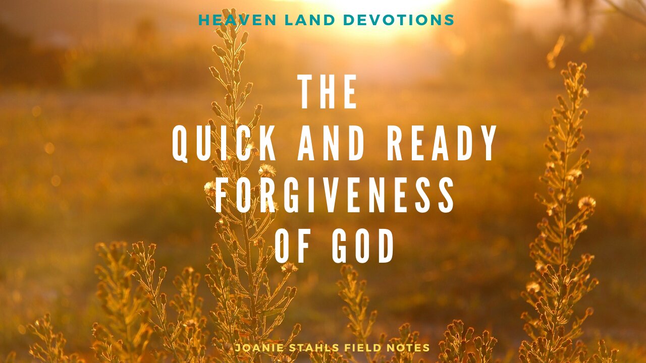 The Quick And Ready Forgiveness of God