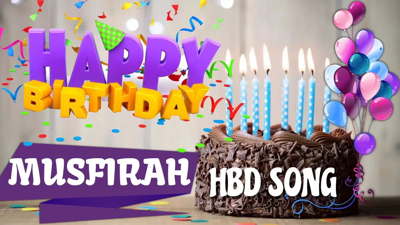 MUSFIRAH Happy Birthday Song – Happy Birthday MUSFIRAH - Happy Birthday Song