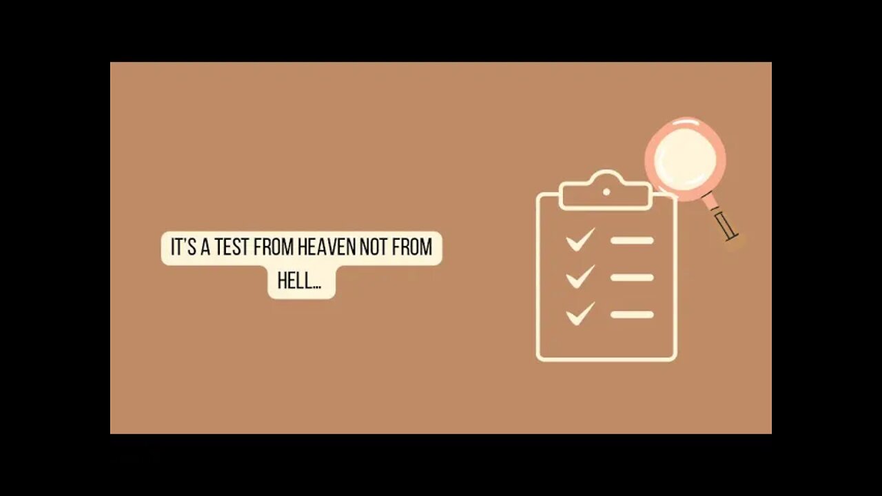 It’s a TEST from Heaven NOT from HELL…