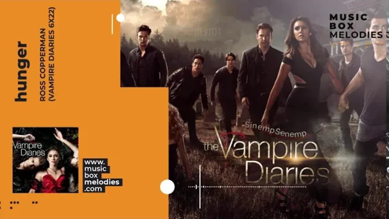 [Music box melodies] - Hunger by Ross Copperman (Vampire Diaries 6x22)