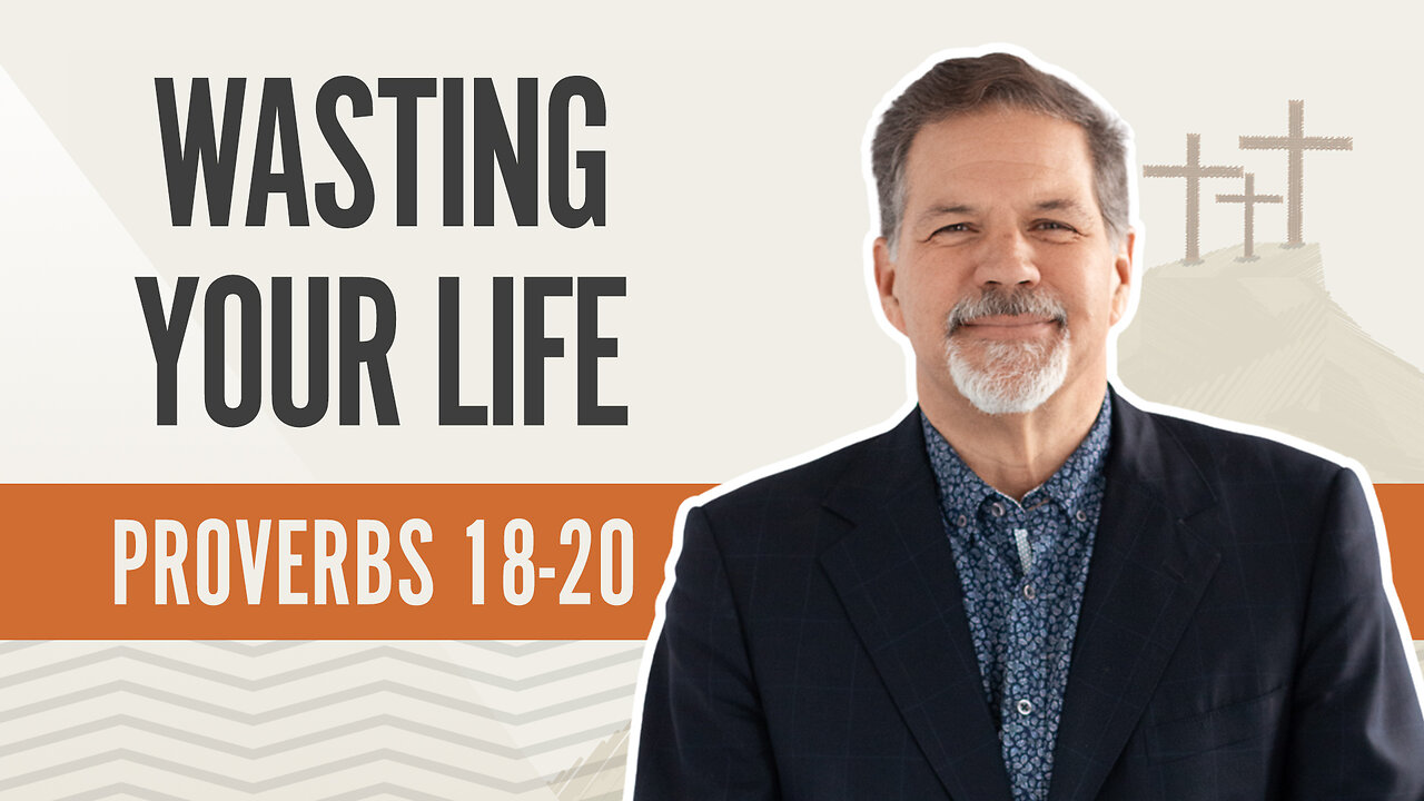 Bible Discovery, Proverbs 18-20 | Wasting Your Life - June 18, 2024