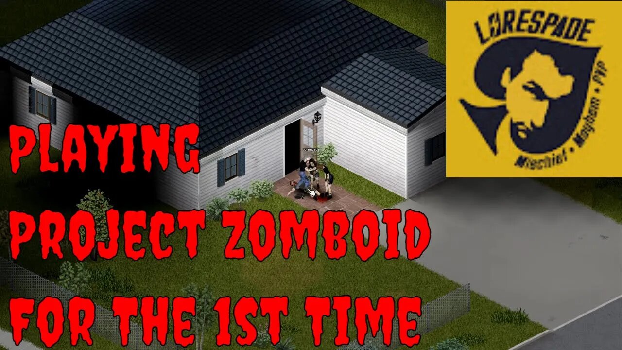 First Time Playing Project Zomboid I Have No Idea what I am Doing