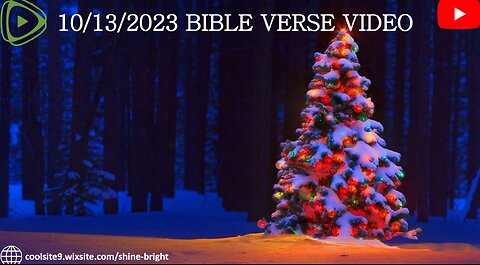 10/13/2023 BIBLE VERSE VIDEO (Christmas Theme will last 10/13-12/30)