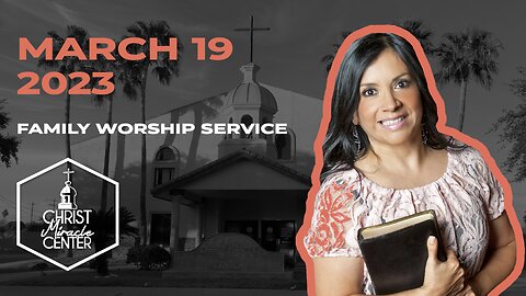 March 19, 2023 | Pastor Esther R. Gallegos | Christ Miracle Center