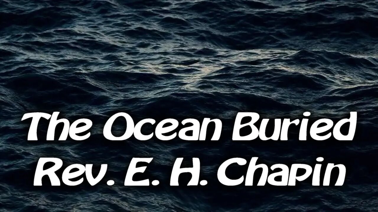 The Ocean Buried by Rev. E.H. Chapin