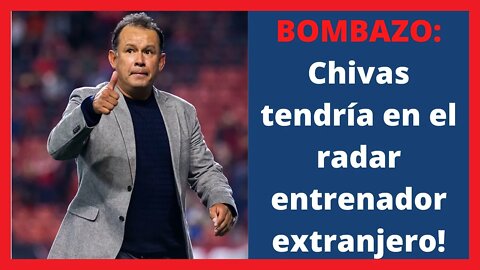 BOMBAZO: Chivas tendría en el radar entrenador extranjero - Chivas Noticias Hoy - Liga MX