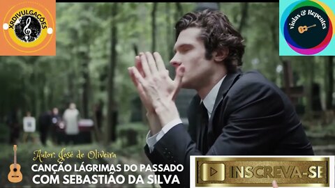 Canção Lágrimas do passado Com Sebastião da Silva