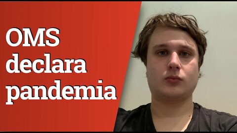 URGENTE: OMS declara pandemia do novo coronavírus