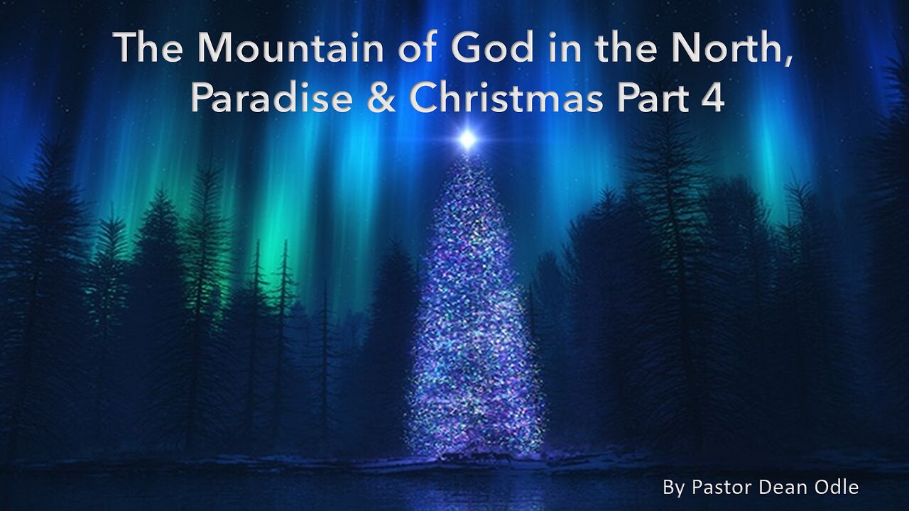 The Mountain of God in the North, Paradise & Christmas (Part 4)