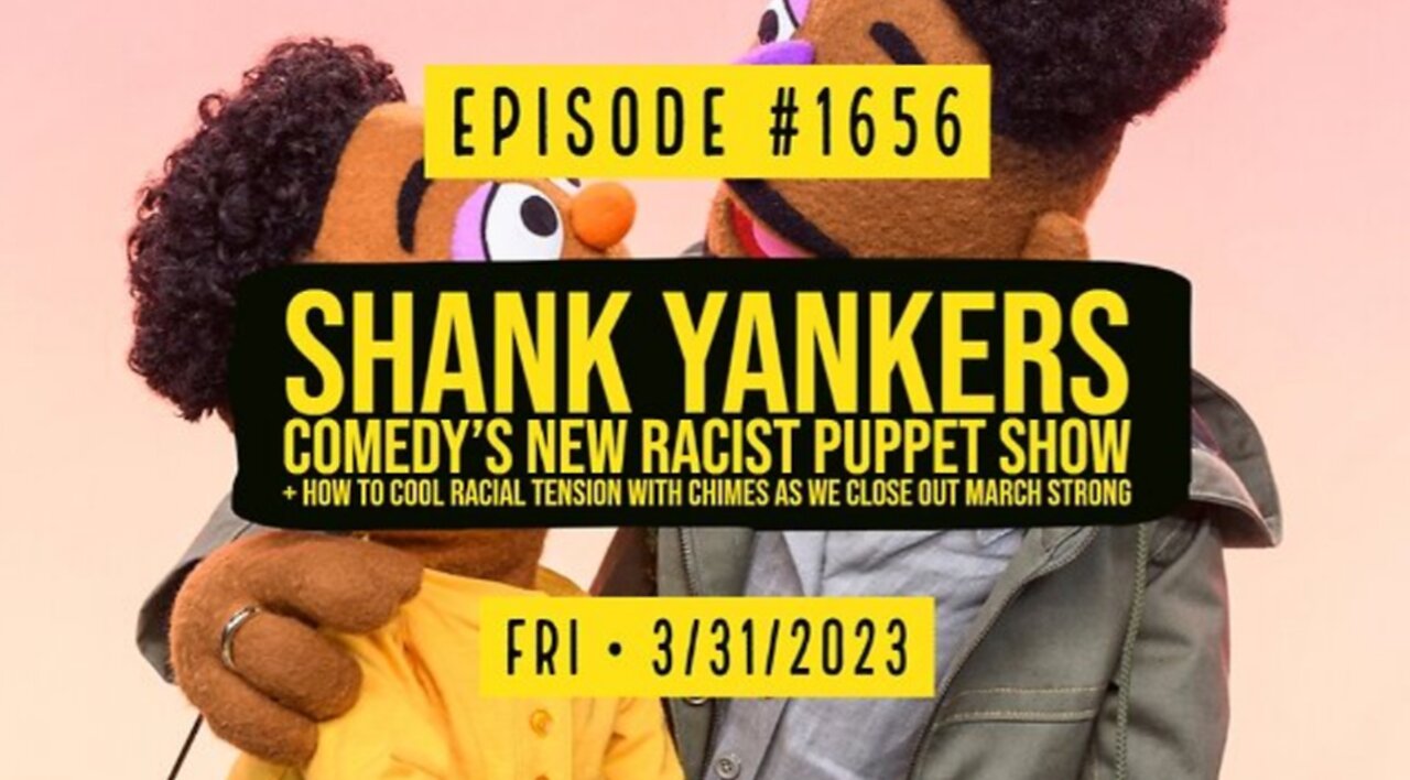 Owen Benjamin | #1656 Shank Yankers - Comedy's New Racist Puppet Show + How To Cool Racial Tensions